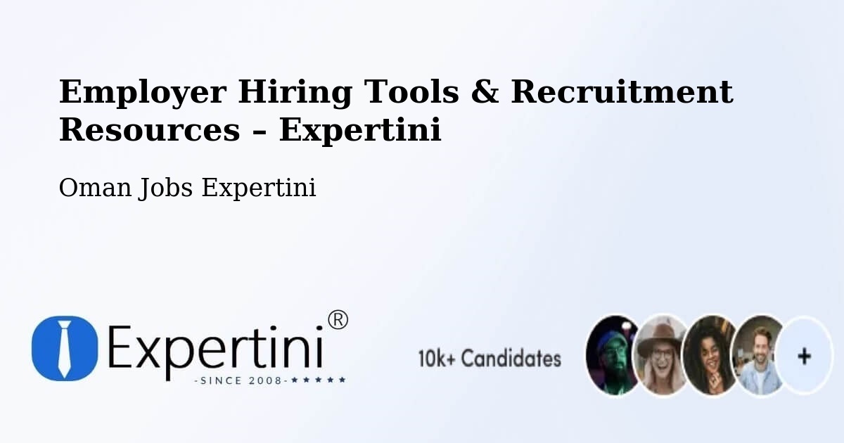 Employer Hiring Tools & Recruitment Resources – Liwá - Liwá, Oman Jobs Expertini
