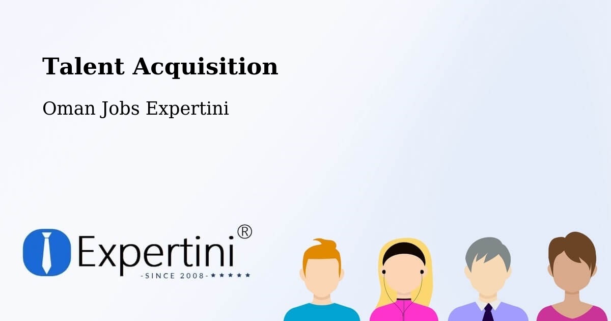 Post Jobs & Find Candidates in Liwá – Talent Acquisition Solutions - Oman Jobs Expertini